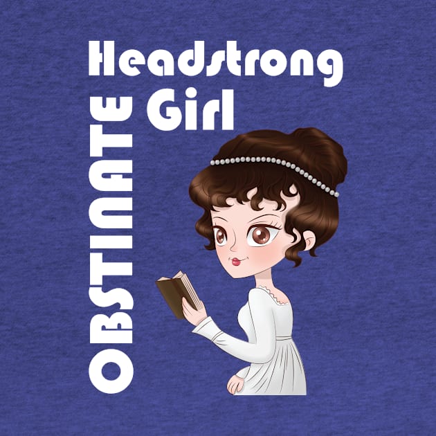 Obstinate Headstrong girl - Pride and prejudice Jane Austen Elizabeth Bennet Lizzie Keira Knightley by papillon